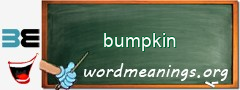 WordMeaning blackboard for bumpkin